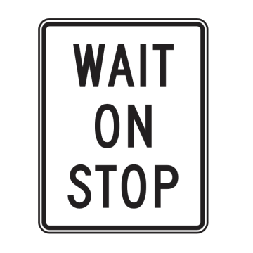 MUTCD R1-7 Wait On Stop