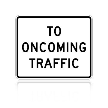 MUTCD R1-2AP To Oncoming Traffic (plaque)